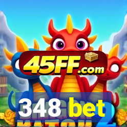 348 bet